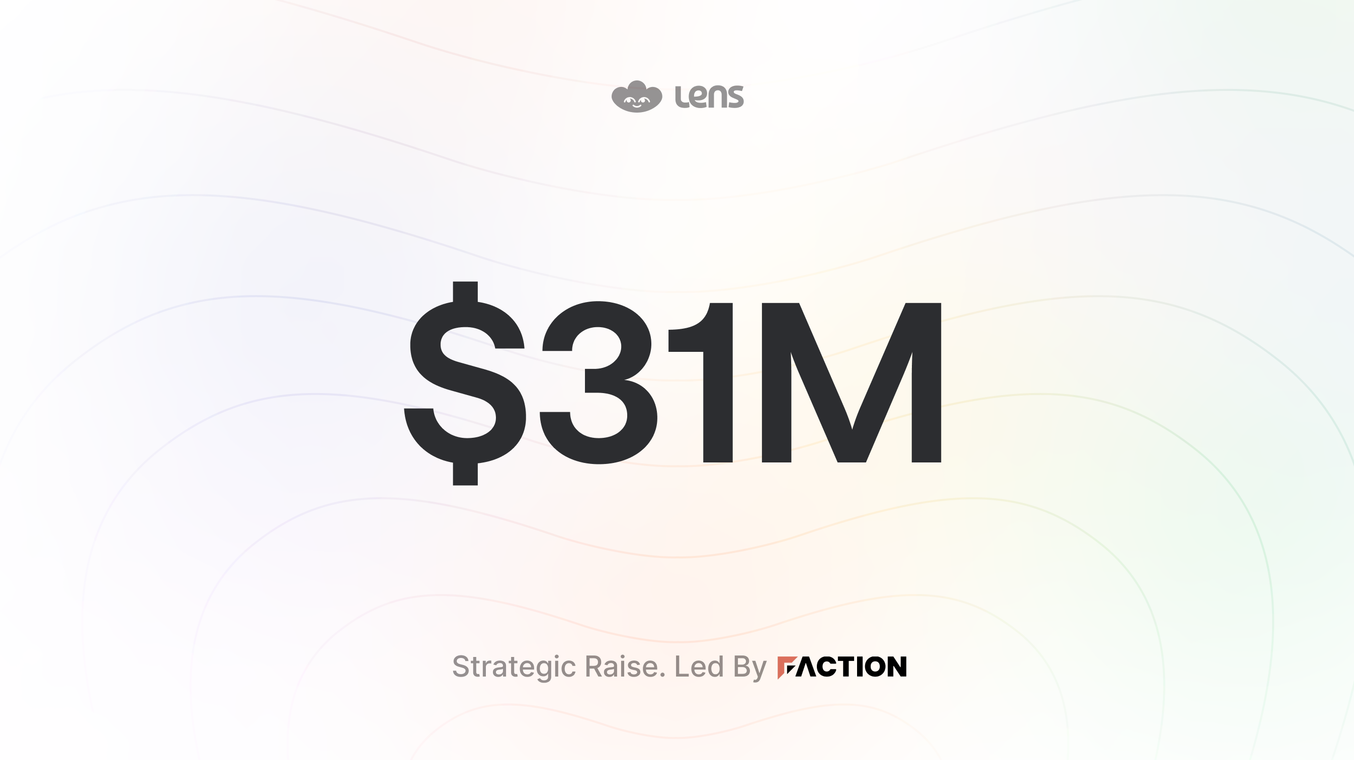 Lens Closes $31 Million Strategic Raise.